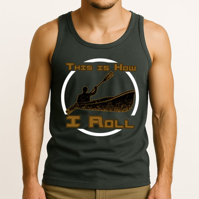 Kayak This Is How I Roll  Tank Top