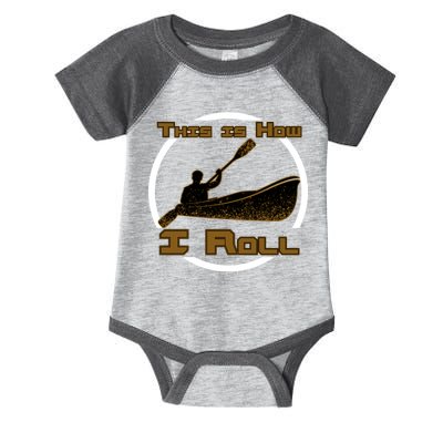 Kayak This Is How I Roll  Infant Baby Jersey Bodysuit
