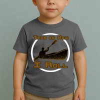 Kayak This Is How I Roll  Toddler T-Shirt