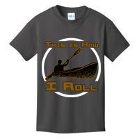 Kayak This Is How I Roll  Kids T-Shirt