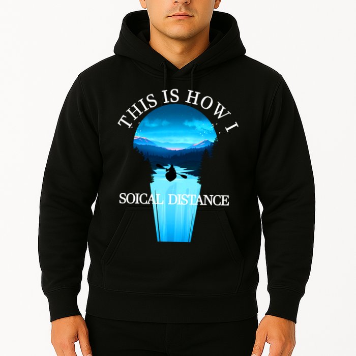 Kayak This Is How I Social Distancing Hoodie