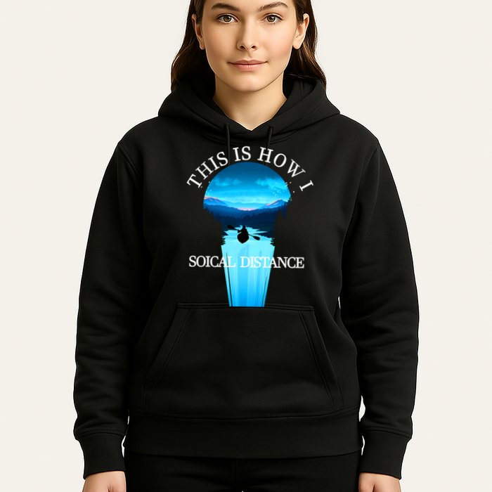 Kayak This Is How I Social Distancing Hoodie