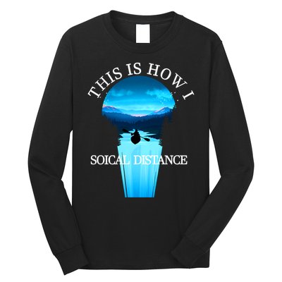 Kayak This Is How I Social Distancing Long Sleeve Shirt
