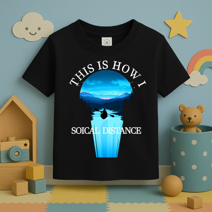 Kayak This Is How I Social Distancing Toddler T-Shirt