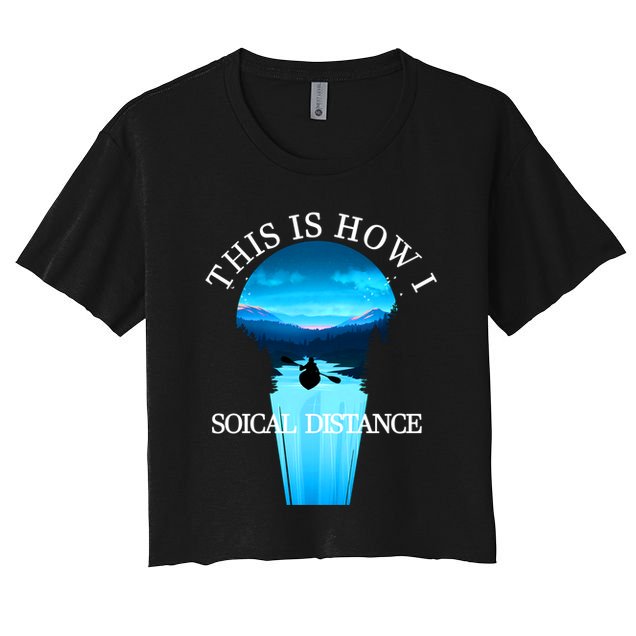 Kayak This Is How I Social Distancing Crop Top
