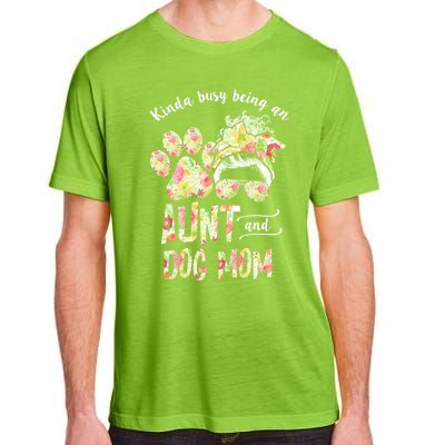 Kinda Busy An Aunt And A Dog Mom Mother's Day Great Gift Adult ChromaSoft Performance T-Shirt