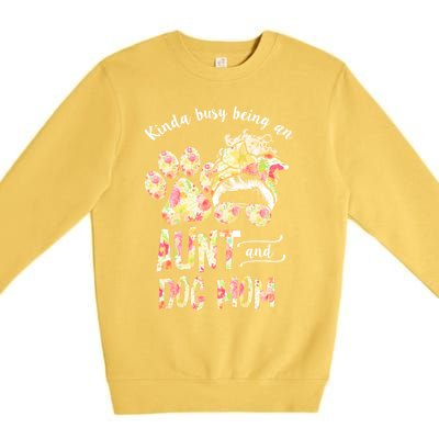 Kinda Busy An Aunt And A Dog Mom Mother's Day Great Gift Premium Crewneck Sweatshirt