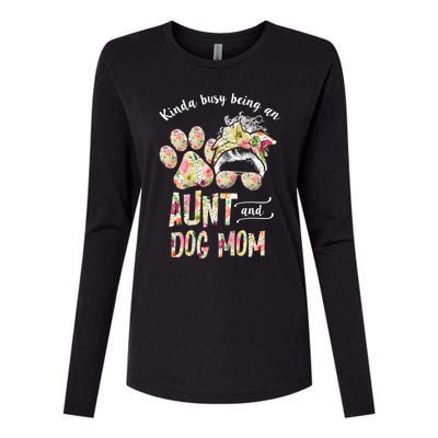 Kinda Busy An Aunt And A Dog Mom Mother's Day Great Gift Womens Cotton Relaxed Long Sleeve T-Shirt