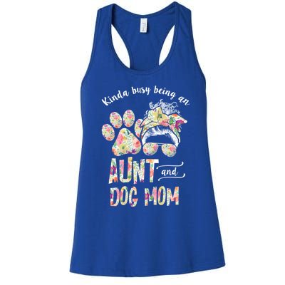 Kinda Busy An Aunt And A Dog Mom Mother's Day Great Gift Women's Racerback Tank