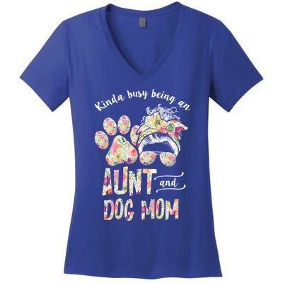 Kinda Busy An Aunt And A Dog Mom Mother's Day Great Gift Women's V-Neck T-Shirt