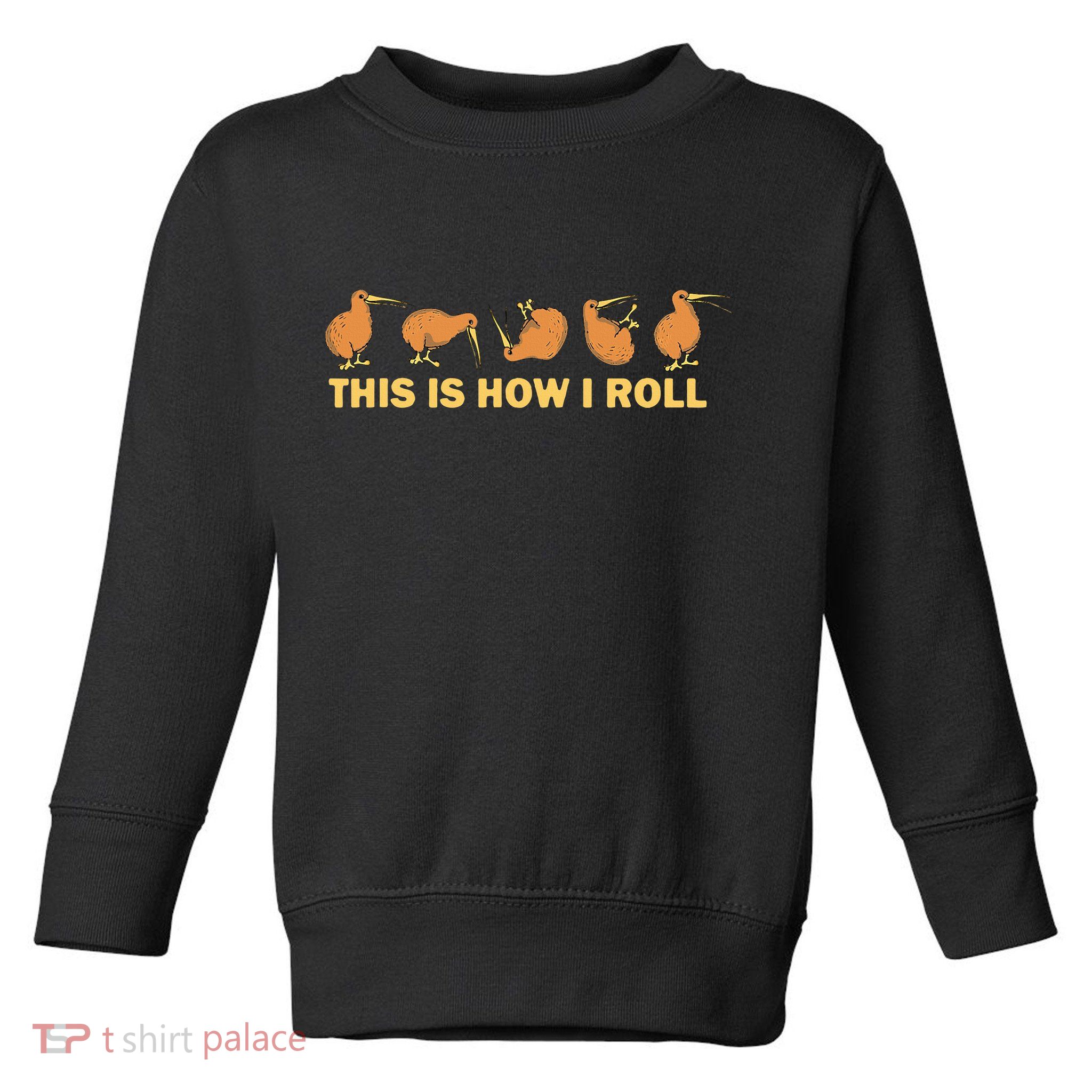 Kiwi Bird Australia Souvenir This Is How I Roll Kiwi Toddler Sweatshirt