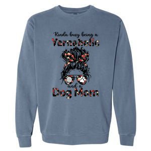 Kinda Busy Being A Yarnaholic And A Dog Mom Crocheting Lover Gift Garment-Dyed Sweatshirt