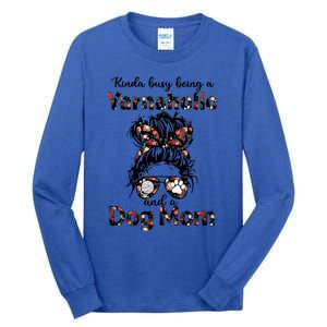 Kinda Busy Being A Yarnaholic And A Dog Mom Crocheting Lover Gift Tall Long Sleeve T-Shirt