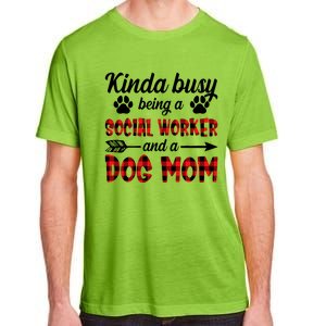 Kinda Busy Being A Social Worker And A Dog Mom Funny Gift Adult ChromaSoft Performance T-Shirt