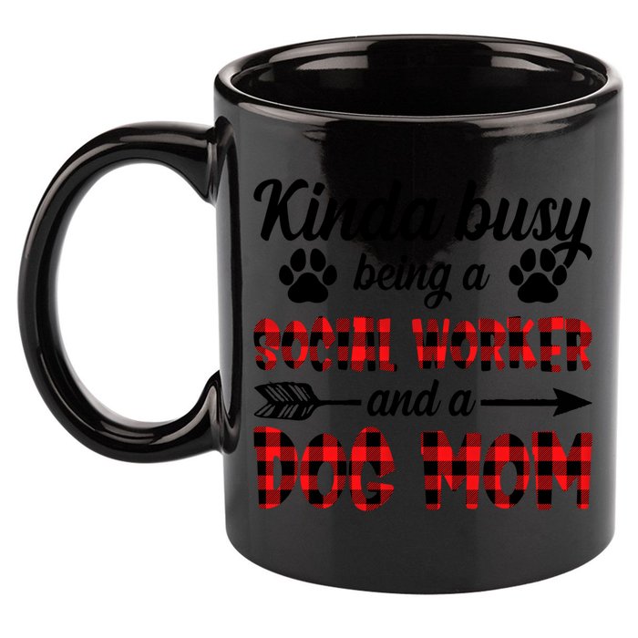 Kinda Busy Being A Social Worker And A Dog Mom Funny Gift 11oz C Handle Ceramic Mug