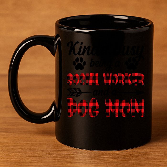 Kinda Busy Being A Social Worker And A Dog Mom Funny Gift 11oz C Handle Ceramic Mug