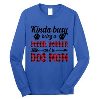 Kinda Busy Being A Social Worker And A Dog Mom Funny Gift Long Sleeve Shirt