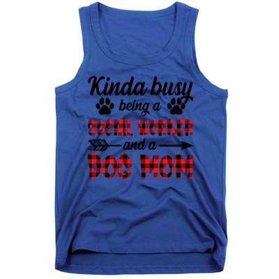 Kinda Busy Being A Social Worker And A Dog Mom Funny Gift Tank Top