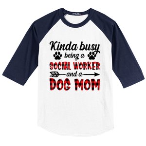 Kinda Busy Being A Social Worker And A Dog Mom Funny Gift Baseball Sleeve Shirt