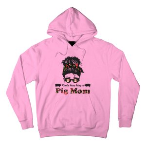 Kinda Busy Being A Pig Mom Pig Lover Funny Gift Hoodie