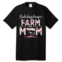 Kinda Busy Being A Farm Mom Funny Farm Mom Mother's Day Tall T-Shirt