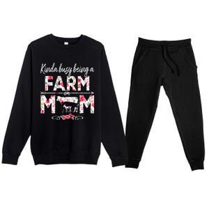 Kinda Busy Being A Farm Mom Funny Farm Mom Mother's Day Premium Crewneck Sweatsuit Set