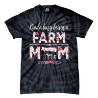 Kinda Busy Being A Farm Mom Funny Farm Mom Mother's Day Tie-Dye T-Shirt