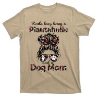 Kinda Busy Being A Plantaholic And A Dog Mom Plant Lover T-Shirt