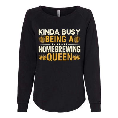 Kinda Busy Being A Homebrewing Queen Beer Brewing Cute Gift Womens California Wash Sweatshirt