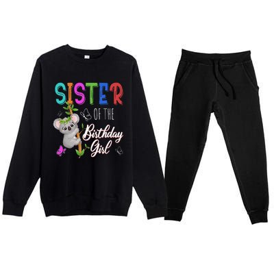 Koala Bear Birthday Sister Of The Birthday Koalas Bday Premium Crewneck Sweatsuit Set