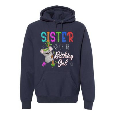 Koala Bear Birthday Sister Of The Birthday Koalas Bday Premium Hoodie