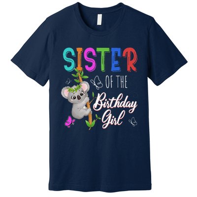 Koala Bear Birthday Sister Of The Birthday Koalas Bday Premium T-Shirt