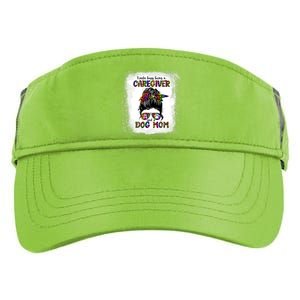 Kinda Busy Being A Caregiver And A Dog Mom Mother's Day Gift Adult Drive Performance Visor