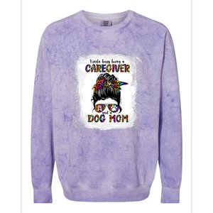 Kinda Busy Being A Caregiver And A Dog Mom Mother's Day Gift Colorblast Crewneck Sweatshirt