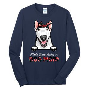 Kinda Busy Being A Dog Mom Floral Tall Long Sleeve T-Shirt