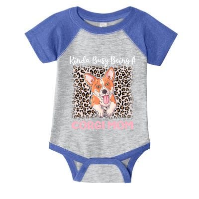 Kinda Busy Being A Corgi Mom Pembroke Welsh Dog Mama Leopard Gift Infant Baby Jersey Bodysuit