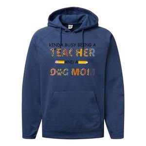 Kinda Busy Being A Teacher And Dog Mom Leopard Mothers Day Performance Fleece Hoodie