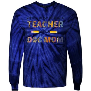 Kinda Busy Being A Teacher And Dog Mom Leopard Mothers Day Tie-Dye Long Sleeve Shirt