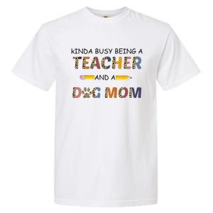 Kinda Busy Being A Teacher And Dog Mom Leopard Mothers Day Garment-Dyed Heavyweight T-Shirt