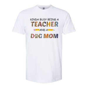 Kinda Busy Being A Teacher And Dog Mom Leopard Mothers Day Softstyle CVC T-Shirt