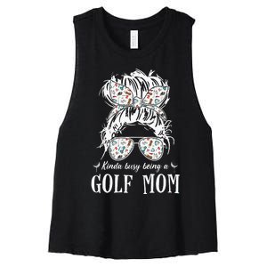 Kinda Busy Being A Golf Mom Messy Hair In Bun Women's Racerback Cropped Tank