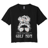 Kinda Busy Being A Golf Mom Messy Hair In Bun Women's Crop Top Tee