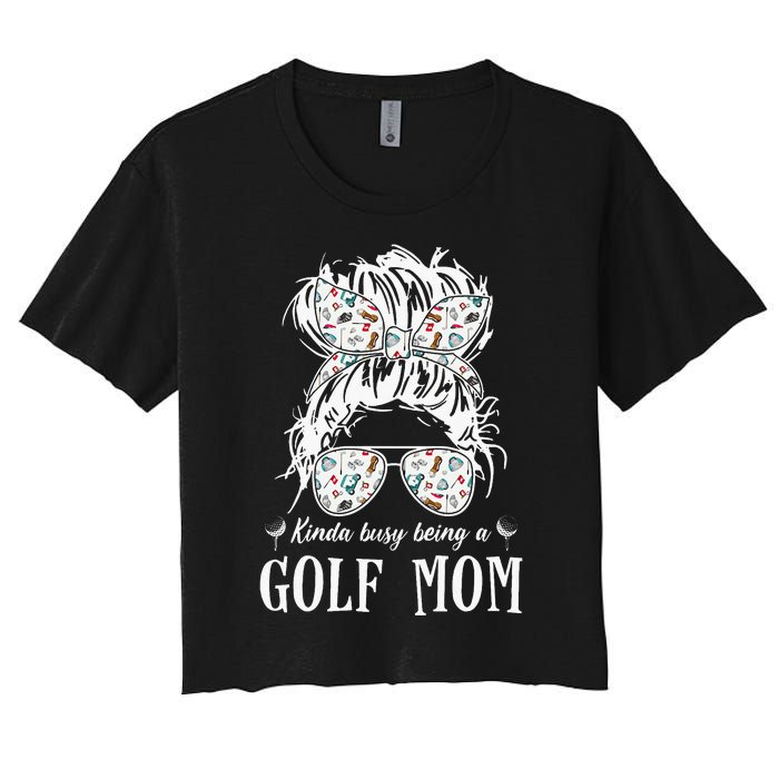 Kinda Busy Being A Golf Mom Messy Hair In Bun Women's Crop Top Tee