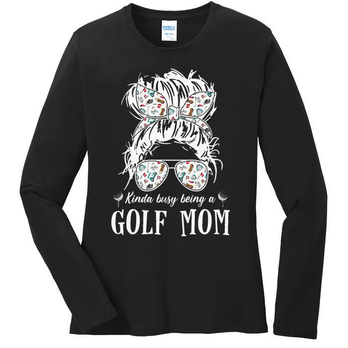 Kinda Busy Being A Golf Mom Messy Hair In Bun Ladies Long Sleeve Shirt