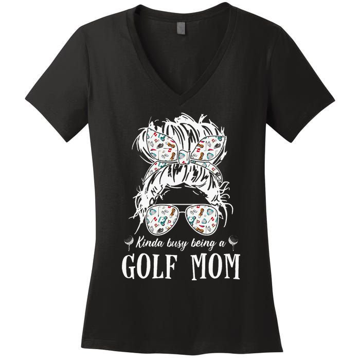 Kinda Busy Being A Golf Mom Messy Hair In Bun Women's V-Neck T-Shirt