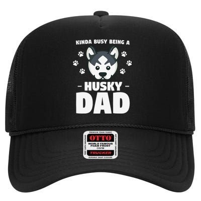 Kinda Busy Being A Husky Dad Siberian Huskies High Crown Mesh Back Trucker Hat