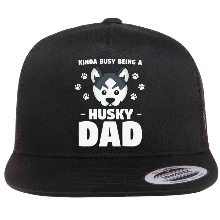 Kinda Busy Being A Husky Dad Siberian Huskies Flat Bill Trucker Hat