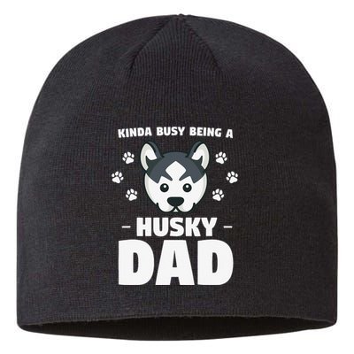 Kinda Busy Being A Husky Dad Siberian Huskies Sustainable Beanie