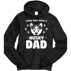 Kinda Busy Being A Husky Dad Siberian Huskies Tie Dye Hoodie