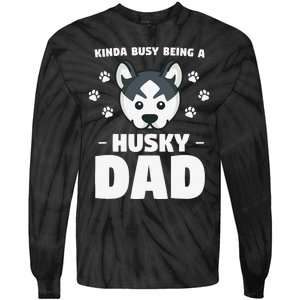 Kinda Busy Being A Husky Dad Siberian Huskies Tie-Dye Long Sleeve Shirt